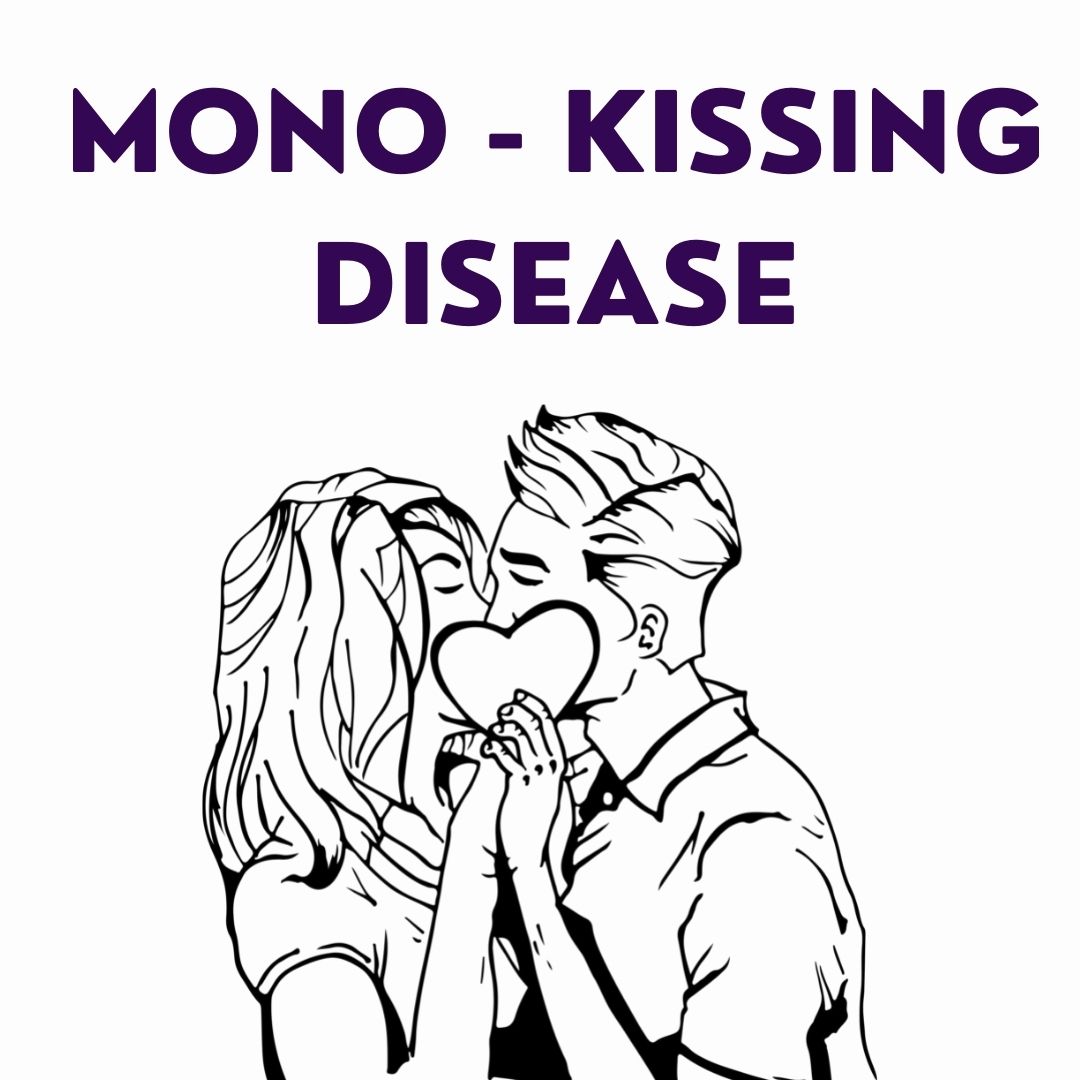 Mono - Kissing disease