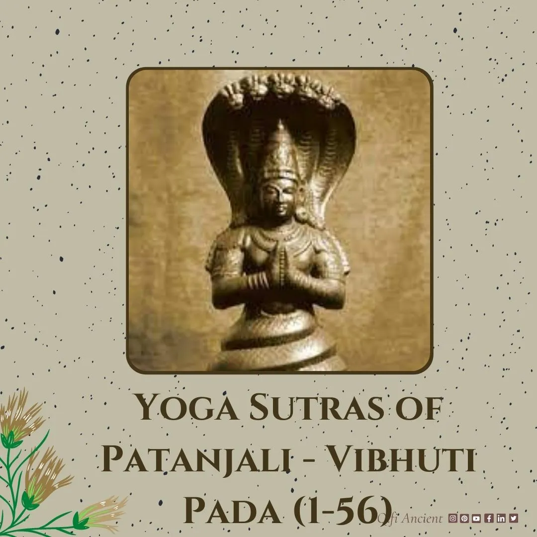 Yoga Sutras of Patanjali - Vibhuti Pada (1-56)