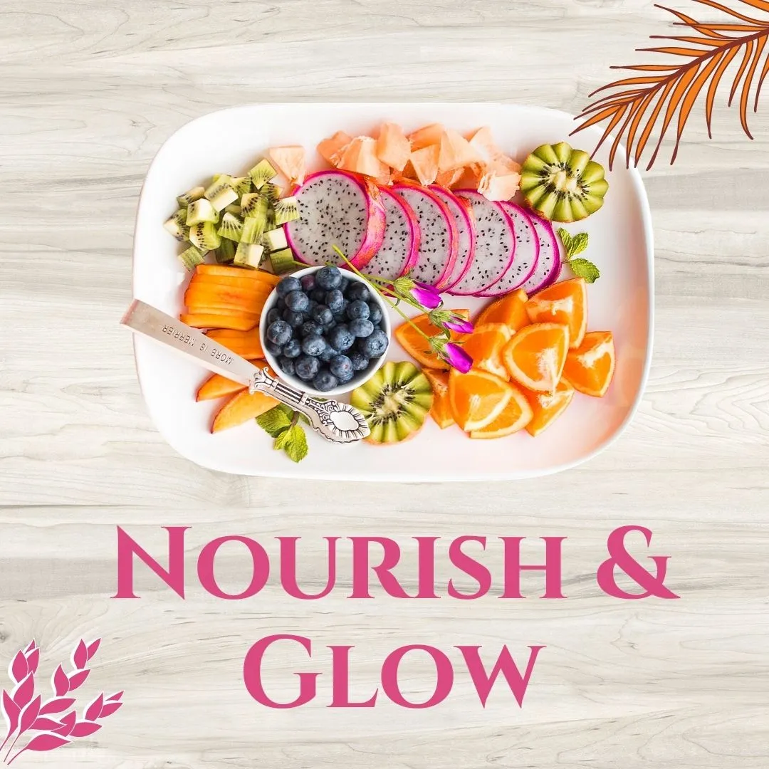 Nourish and Glow